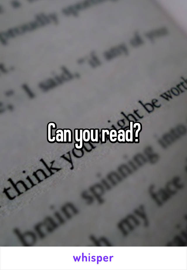 Can you read?