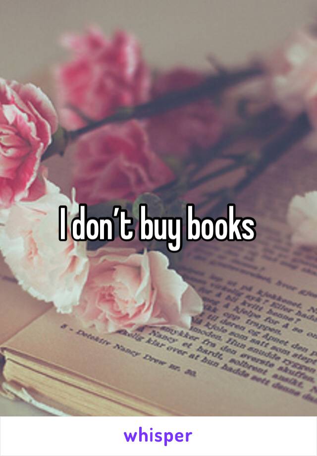 I don’t buy books