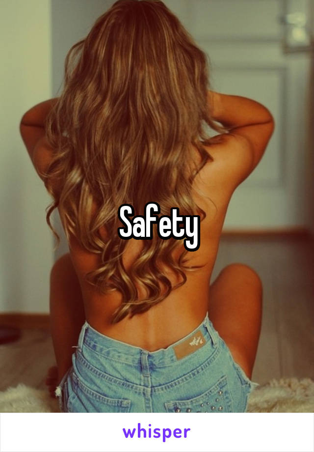 Safety