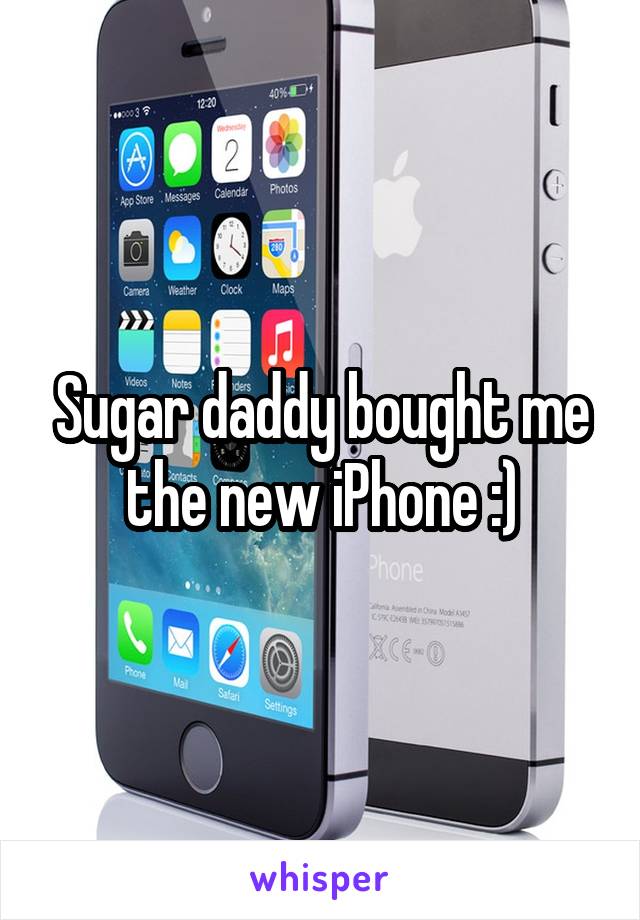 Sugar daddy bought me the new iPhone :)