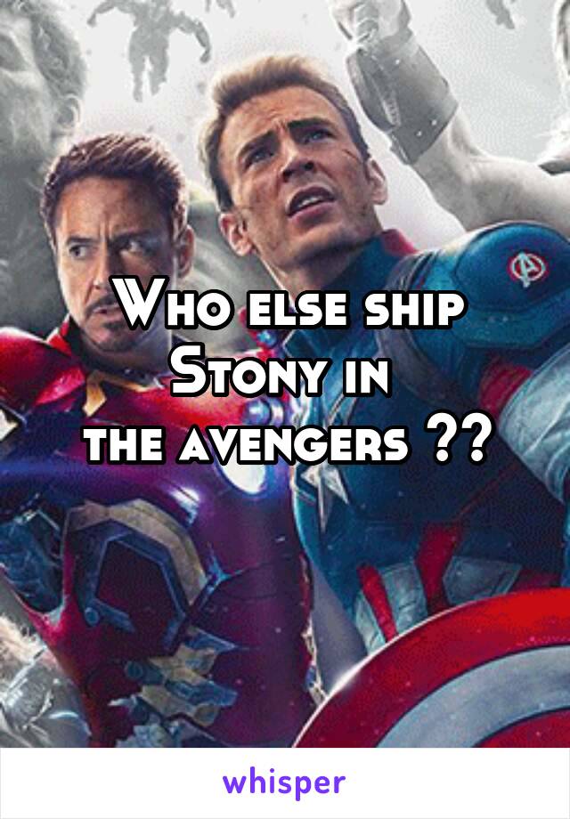Who else ship
Stony in 
the avengers ??
