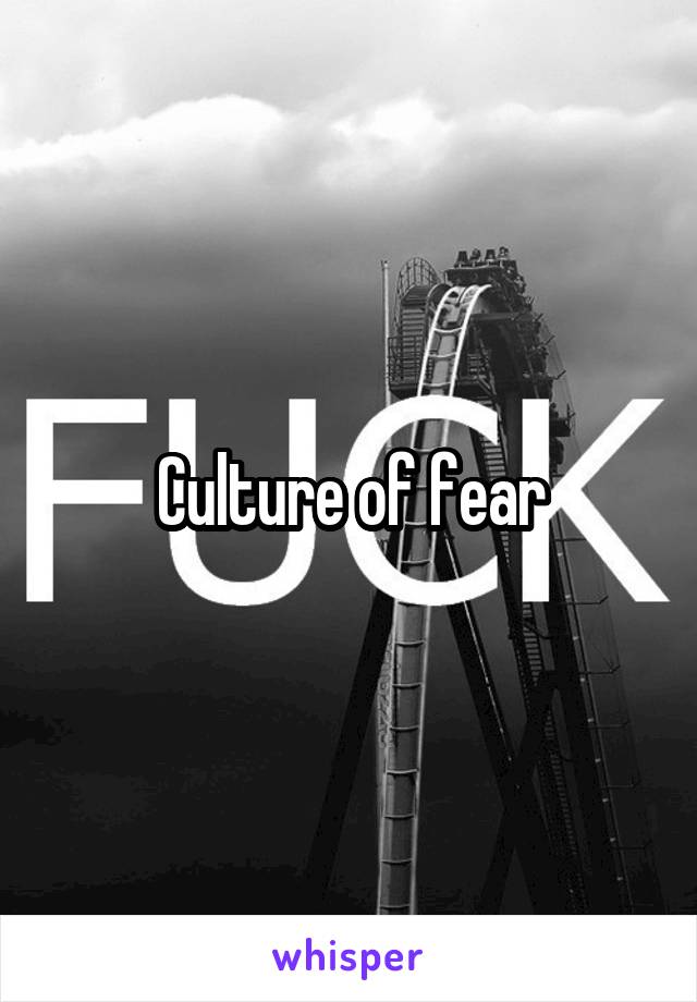 Culture of fear