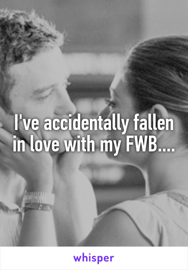 I've accidentally fallen in love with my FWB....