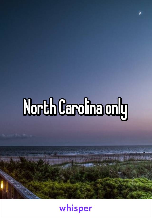 North Carolina only 