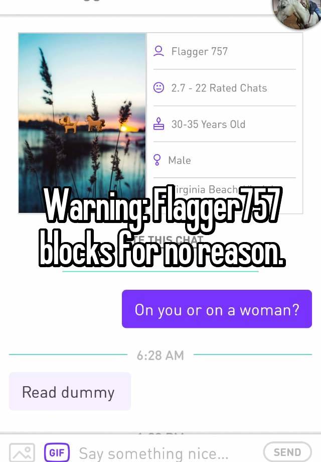 Warning: Flagger757 blocks for no reason.