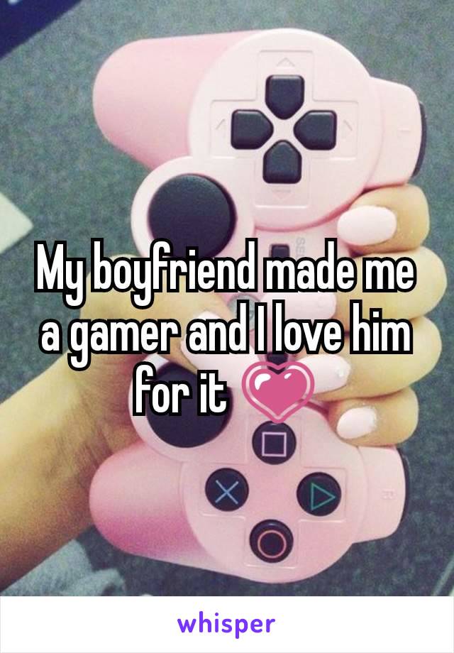 My boyfriend made me a gamer and I love him for it 💗