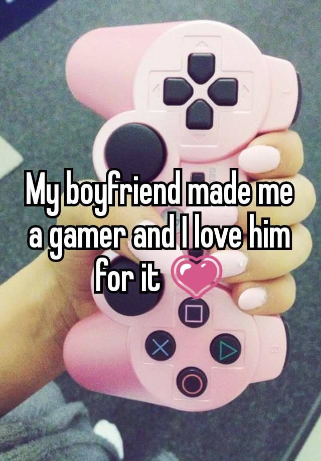 My boyfriend made me a gamer and I love him for it 💗