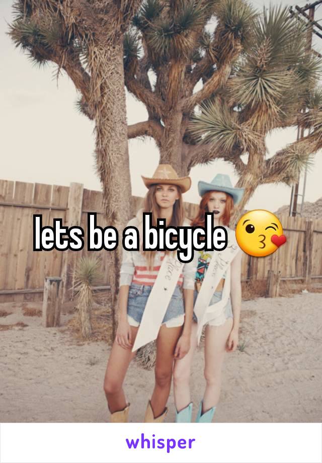 Iets be a bicycle 😘