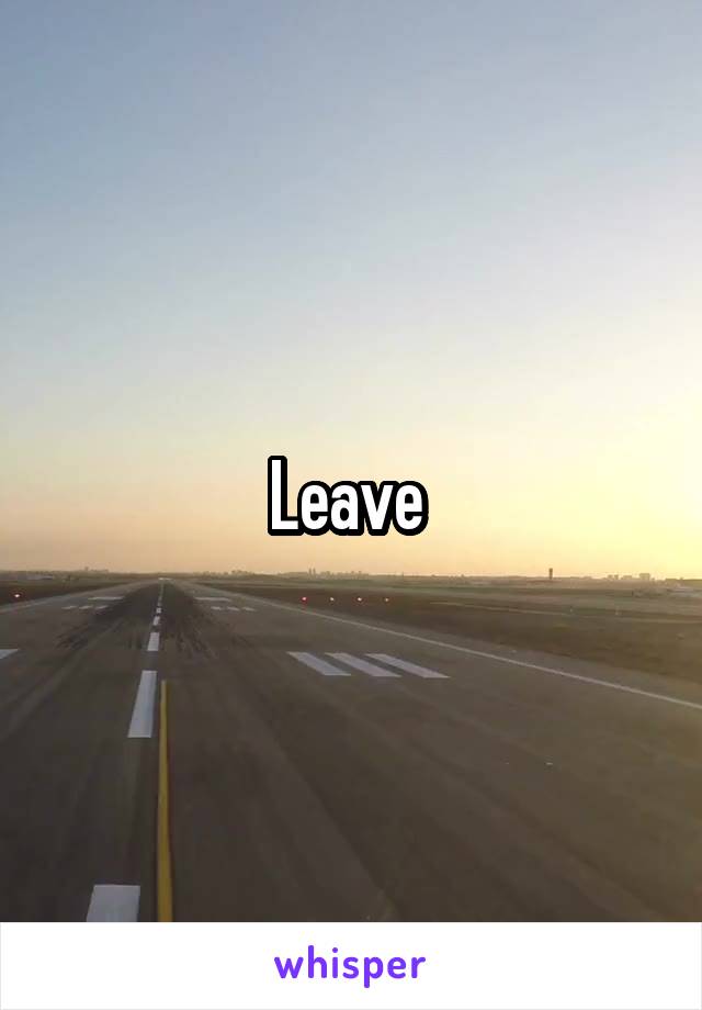 Leave 