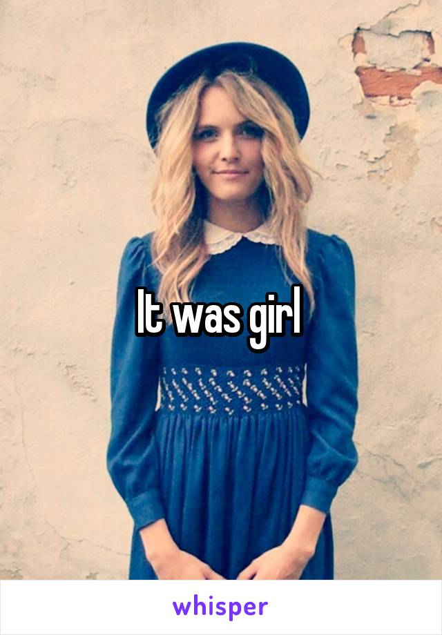 It was girl 