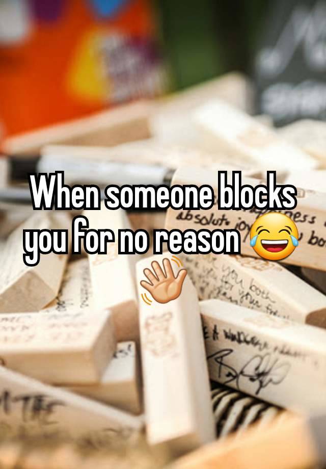 When someone blocks you for no reason 😂👋🏻