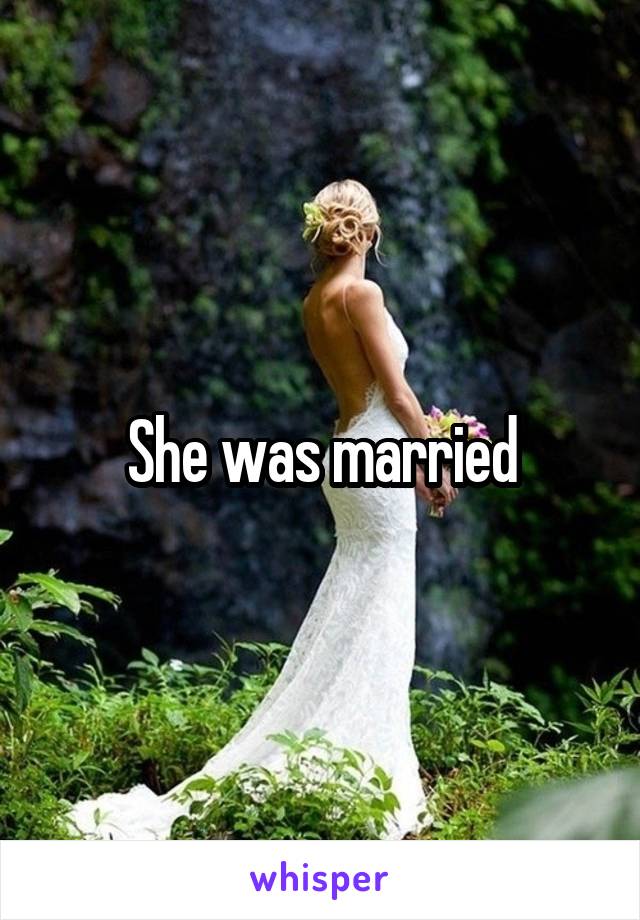 She was married