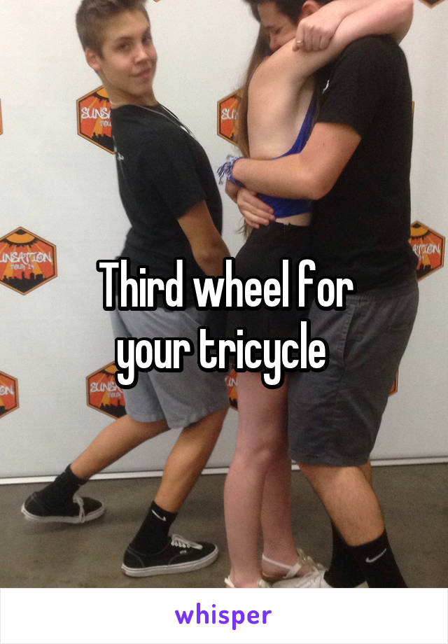 Third wheel for
your tricycle 