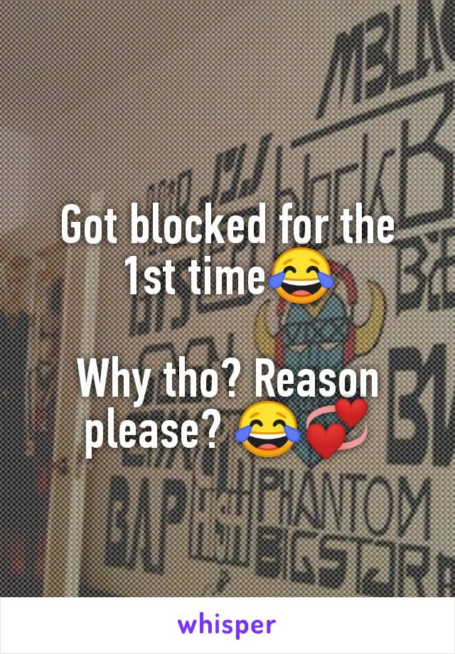 Got blocked for the 1st time😂

Why tho? Reason please? 😂💞