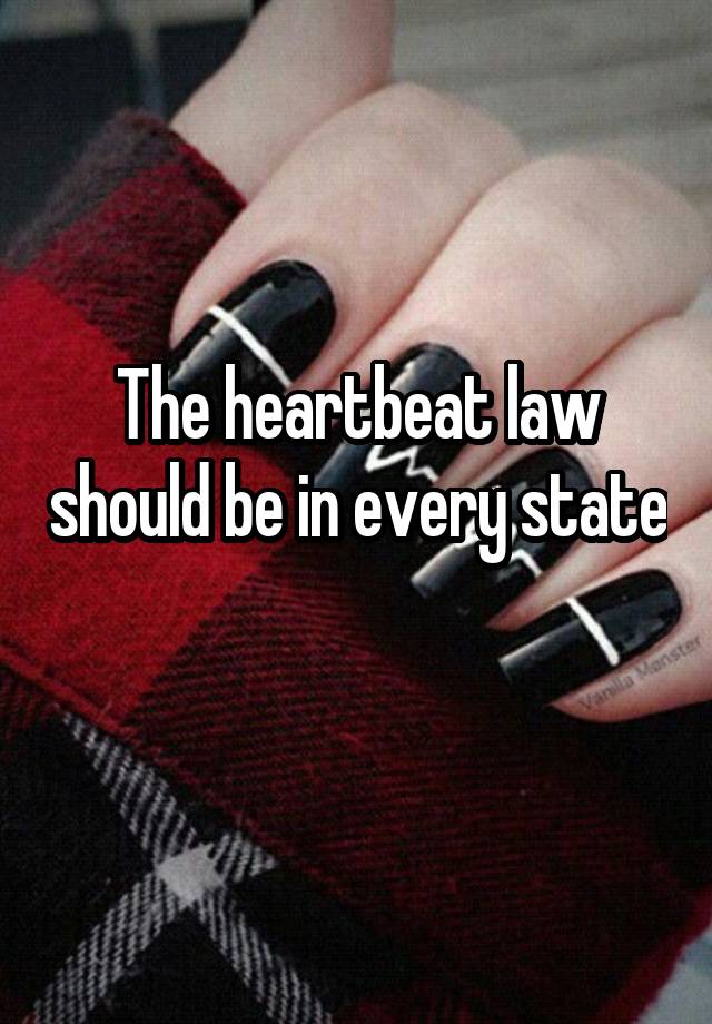 The heartbeat law should be in every state 