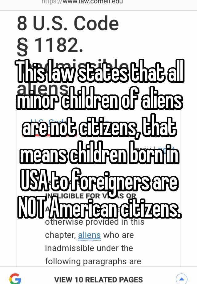 This law states that all minor children of aliens are not citizens, that means children born in USA to foreigners are NOT American citizens.