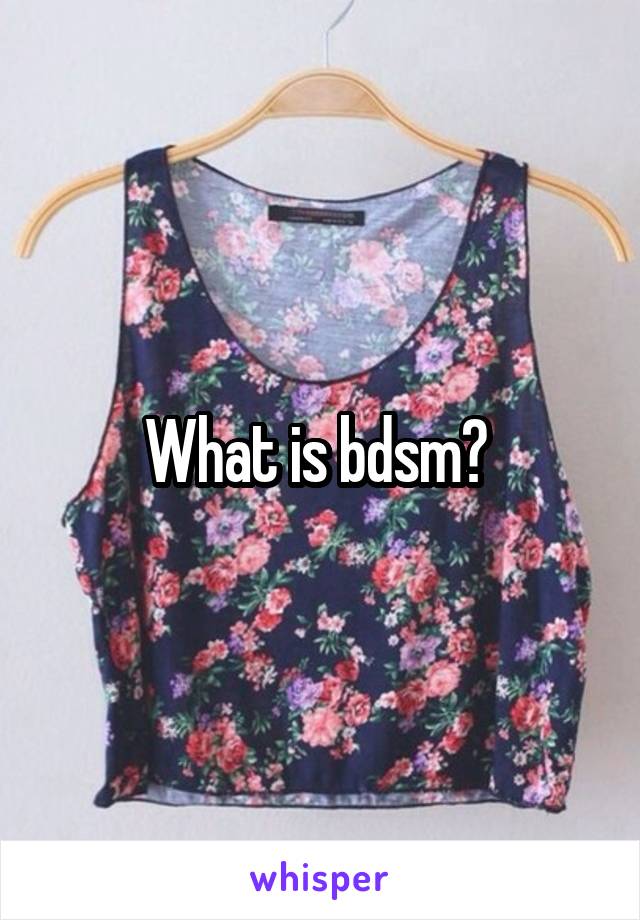 What is bdsm? 