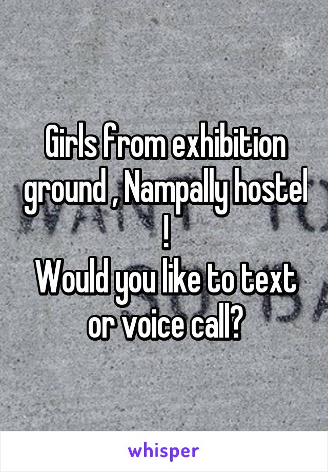 Girls from exhibition ground , Nampally hostel !
Would you like to text or voice call?