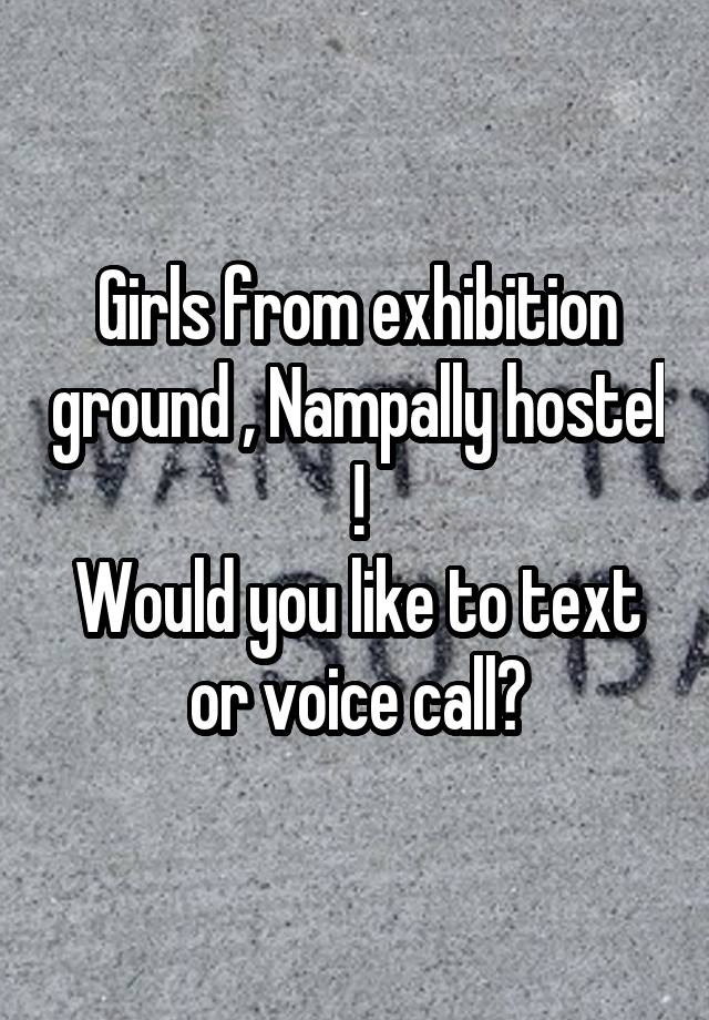 Girls from exhibition ground , Nampally hostel !
Would you like to text or voice call?