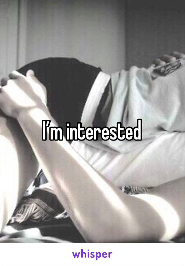 I’m interested 