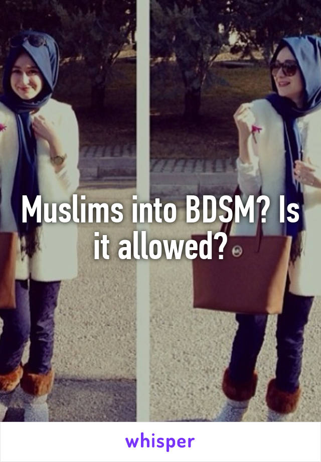 Muslims into BDSM? Is it allowed?