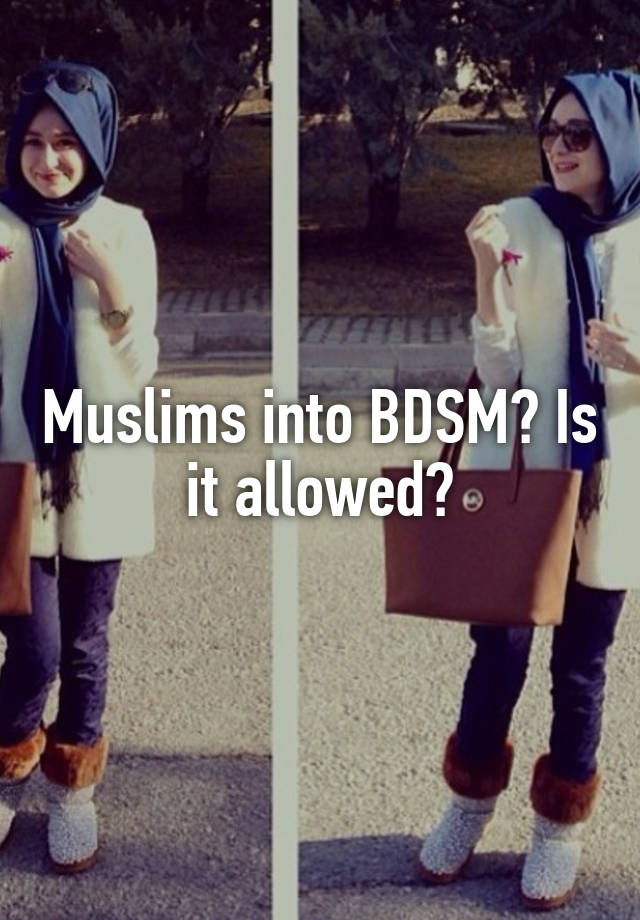 Muslims into BDSM? Is it allowed?