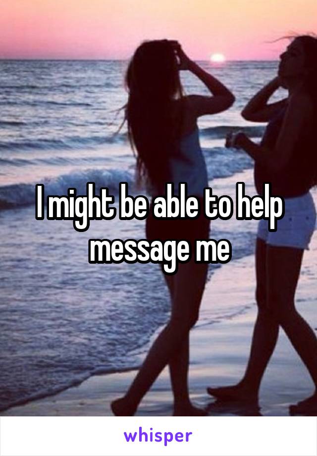 I might be able to help message me