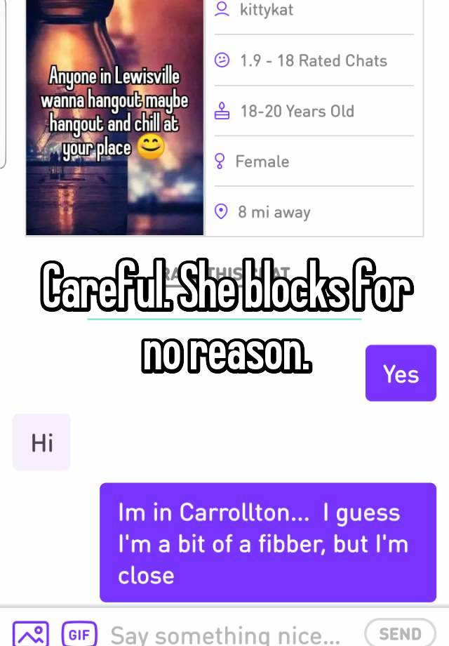 Careful. She blocks for no reason.