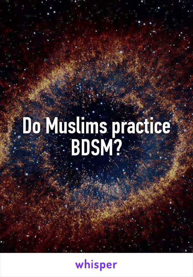 Do Muslims practice BDSM?