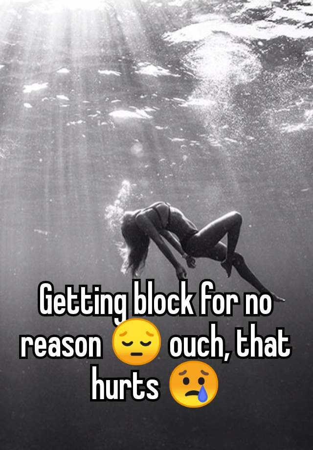 Getting block for no reason 😔 ouch, that hurts 😢