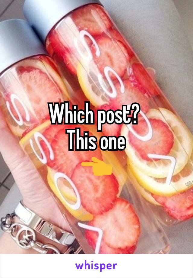 Which post? 
This one
👈