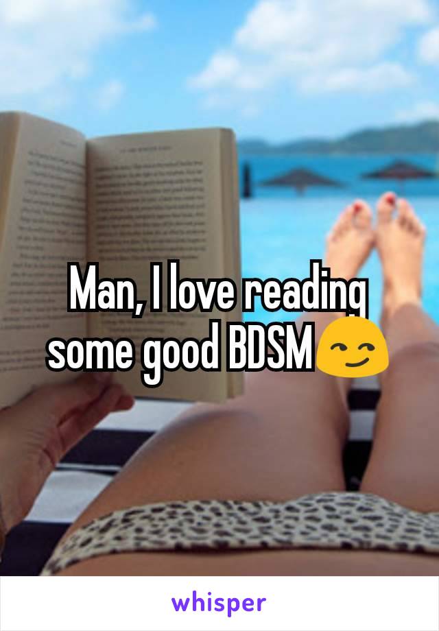 Man, I love reading some good BDSM😏