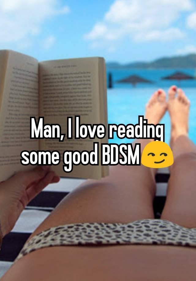 Man, I love reading some good BDSM😏