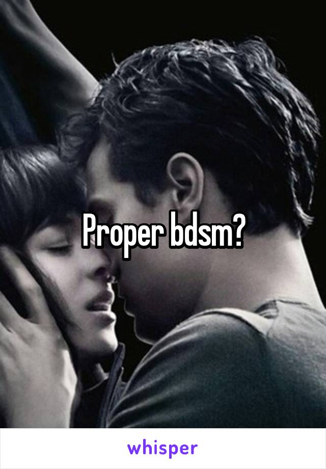 Proper bdsm?