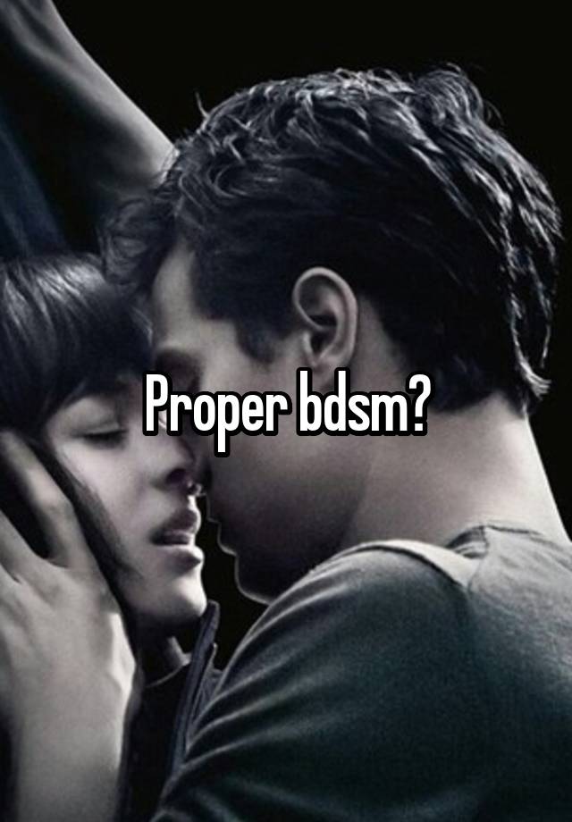 Proper bdsm?