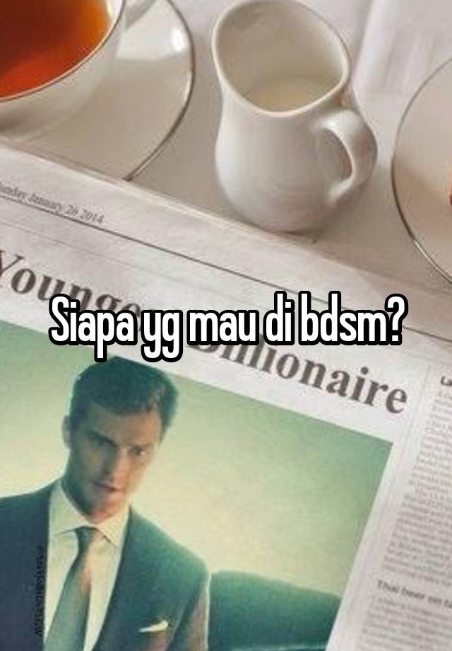 Siapa yg mau di bdsm?