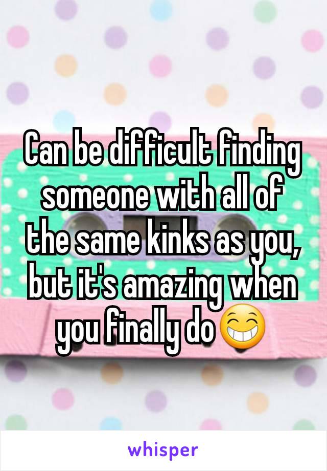 Can be difficult finding someone with all of the same kinks as you, but it's amazing when you finally do😁