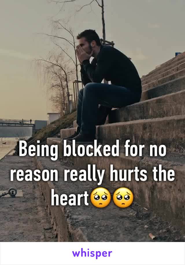 Being blocked for no reason really hurts the heart🥺🥺