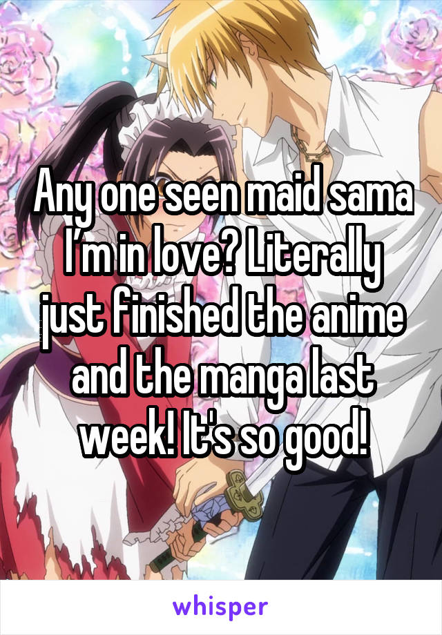 Any one seen maid sama I’m in love? Literally just finished the anime and the manga last week! It's so good!