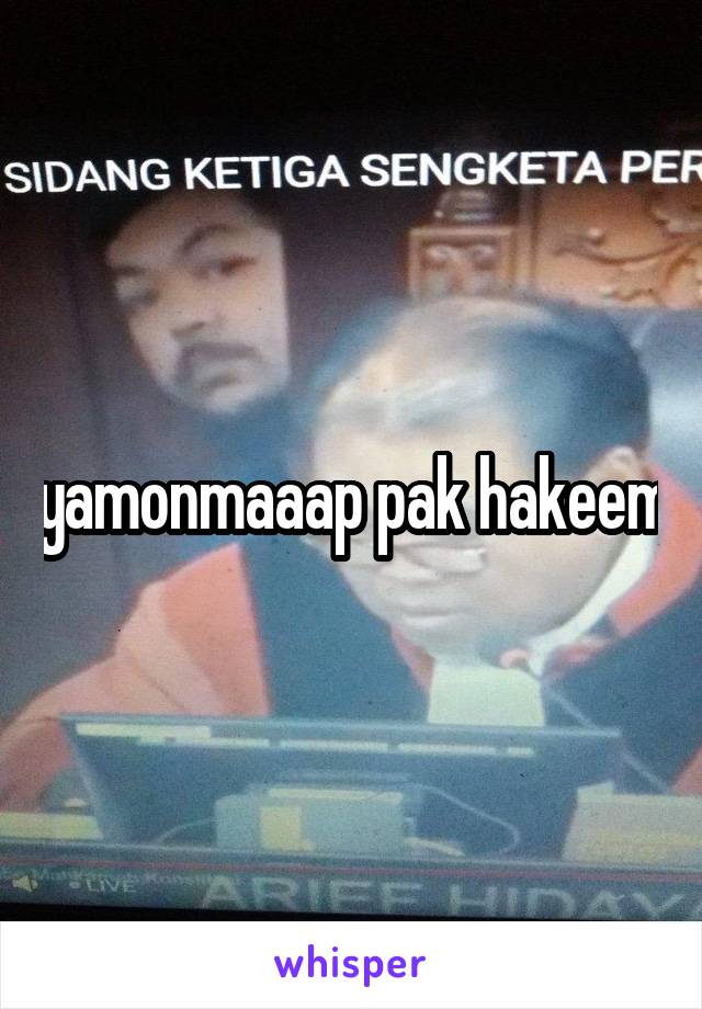 yamonmaaap pak hakeem