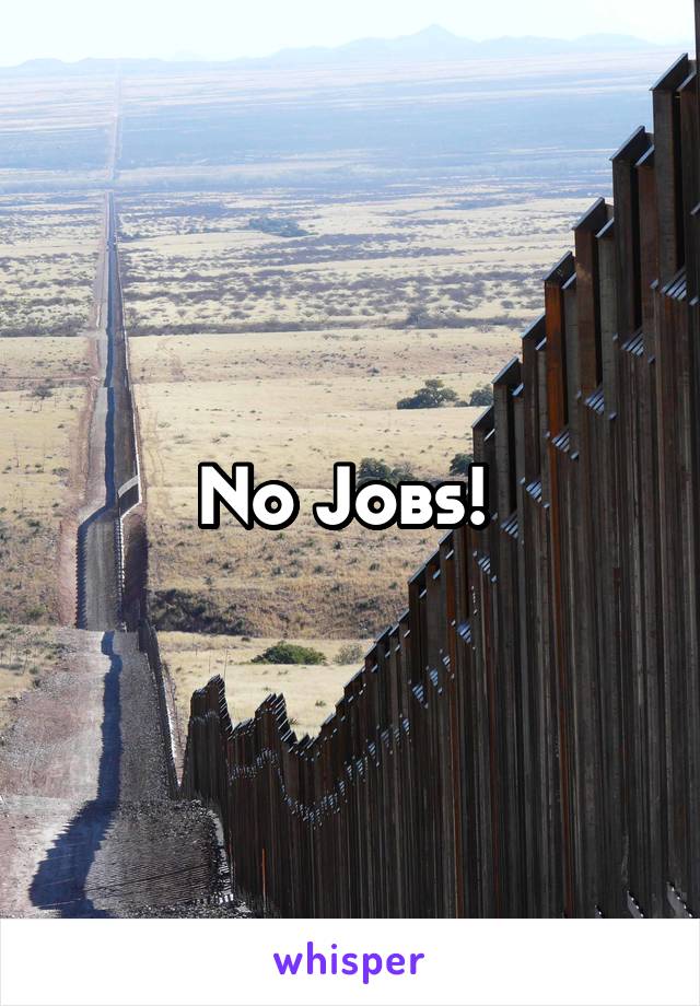 No Jobs! 