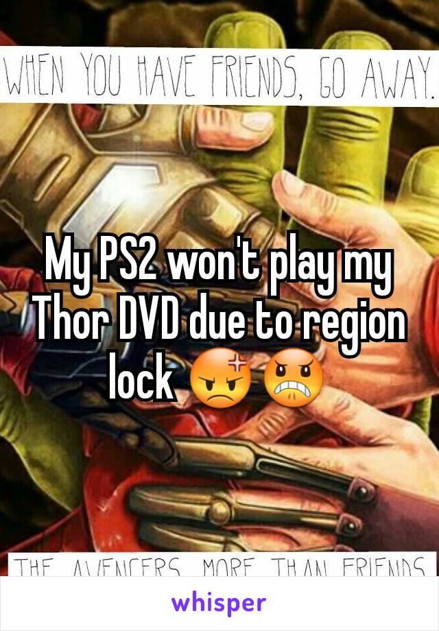 My PS2 won't play my Thor DVD due to region lock 😡😠