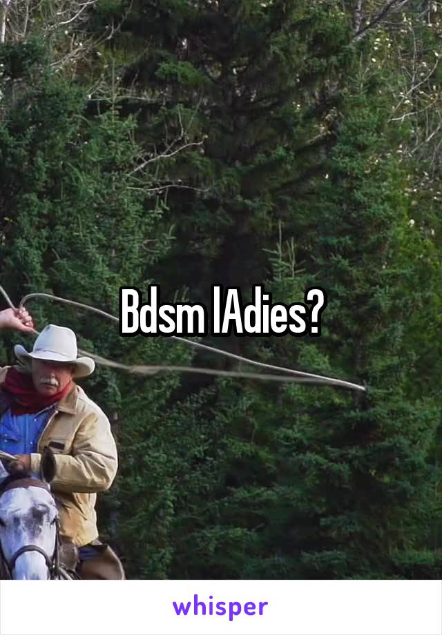 Bdsm lAdies?