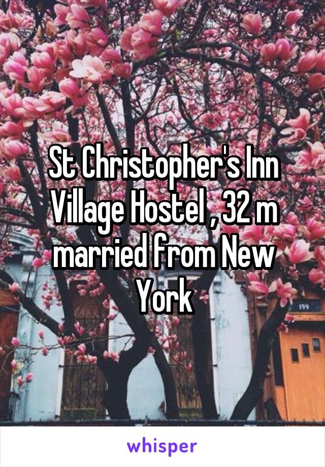 St Christopher's Inn Village Hostel , 32 m married from New York