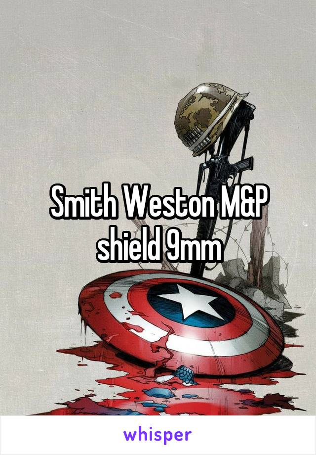 Smith Weston M&P shield 9mm