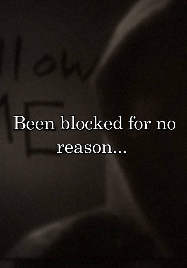 Been blocked for no reason... 