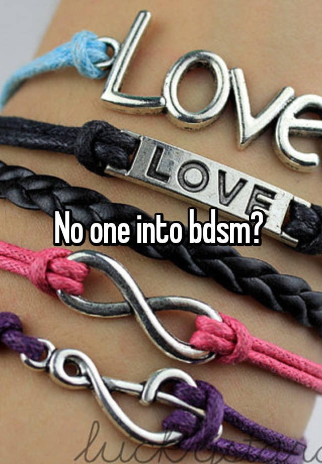 No one into bdsm? 