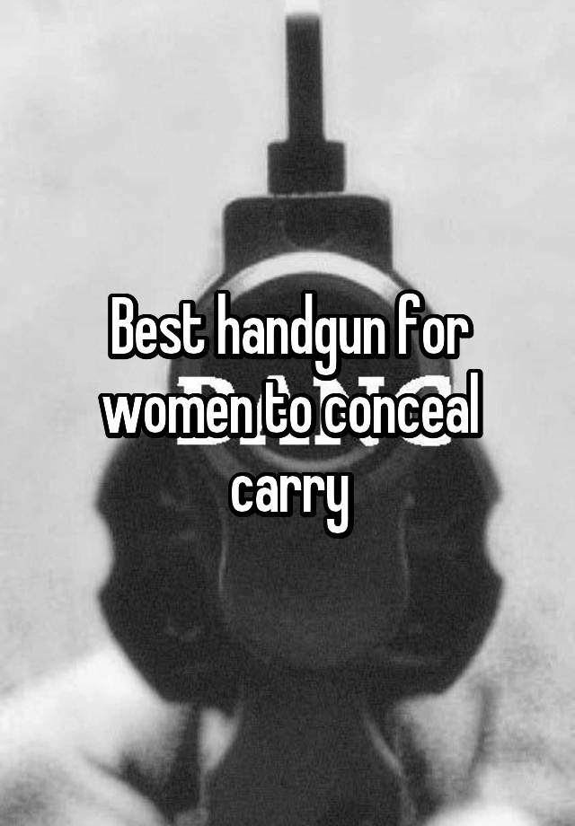 Best handgun for women to conceal carry