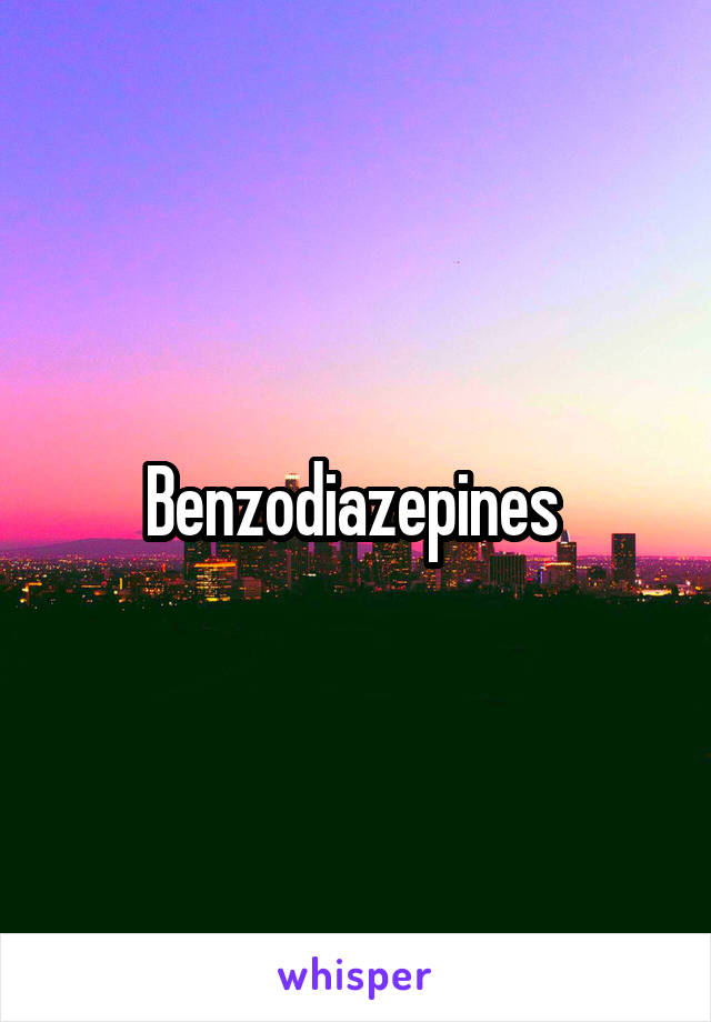 Benzodiazepines 