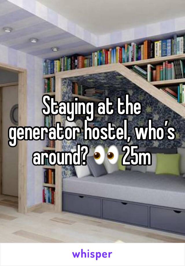 Staying at the generator hostel, who’s around? 👀 25m